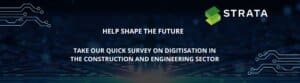 Strata Survey on Digitisation in the construction and engineering sector